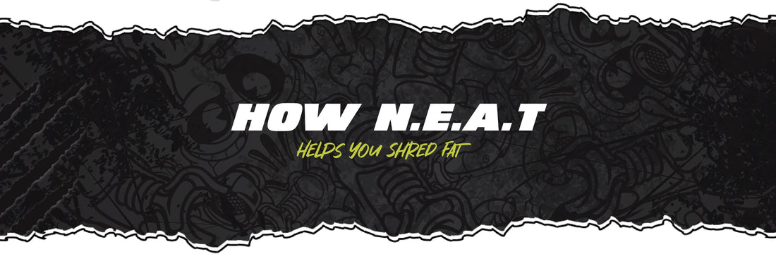 How NEAT (Non-Exercise Activity Thermogenesis) Helps You Shred Fat